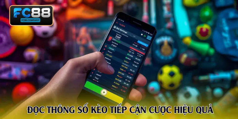 Đọc thông số kèo hoàn chỉnh tiếp cận cược hiệu quả