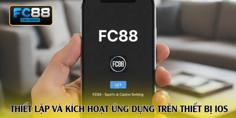 Thiết lập và kích hoạt ứng dụng trên thiết bị iOS