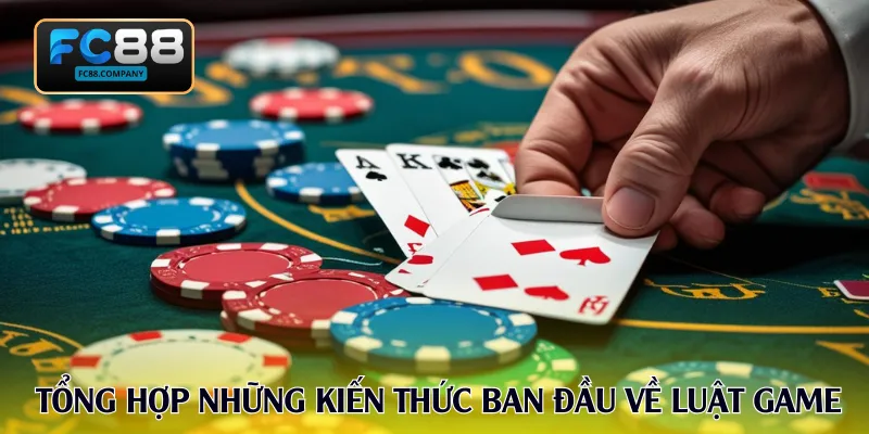 Tổng hợp những kiến thức ban đầu về luật game