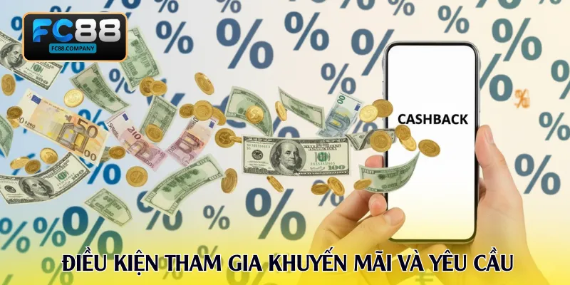 Điều kiện tham gia khuyến mãi và yêu cầu vòng cược