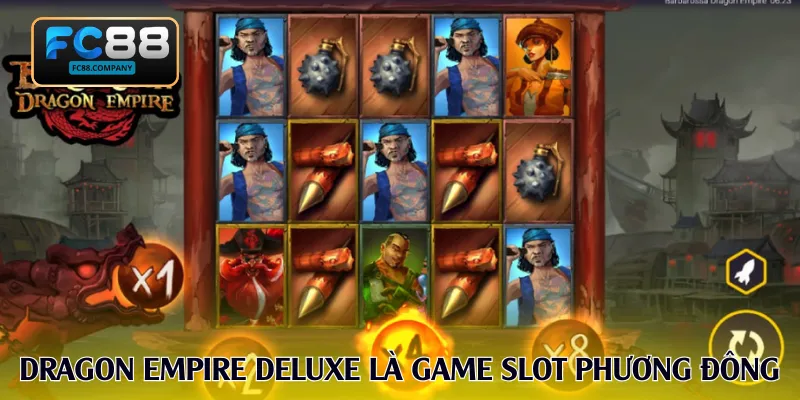 Dragon Empire Deluxe là game slot phương Đông hấp dẫn