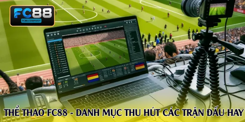 Thể thao FC88 - Danh mục thu hút bởi các trận đấu hay