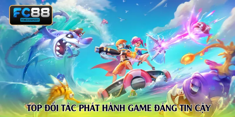 Top những đối tác phát hành game đáng tin cậy